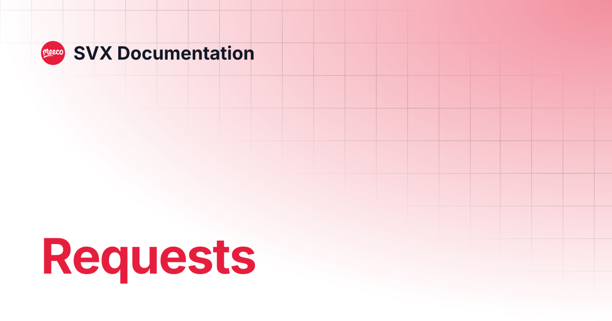 Requests | SVX Documentation